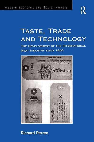 Taste, Trade and Technology: the Development of International Meat Industry since 1840