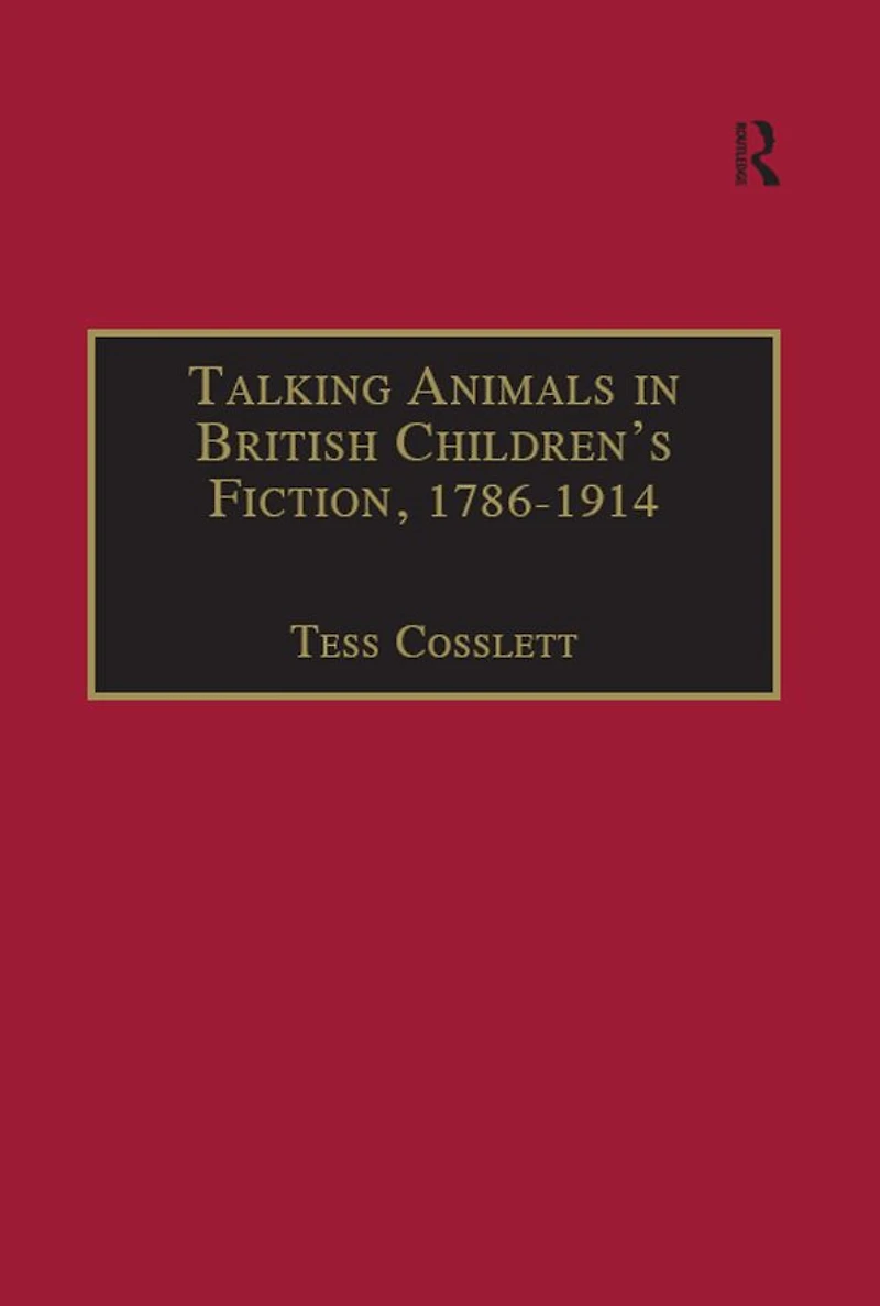 Talking Animals British Children's Fiction, 1786-1914