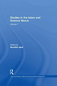 Studies the Islam and Science Nexus: Volume 1