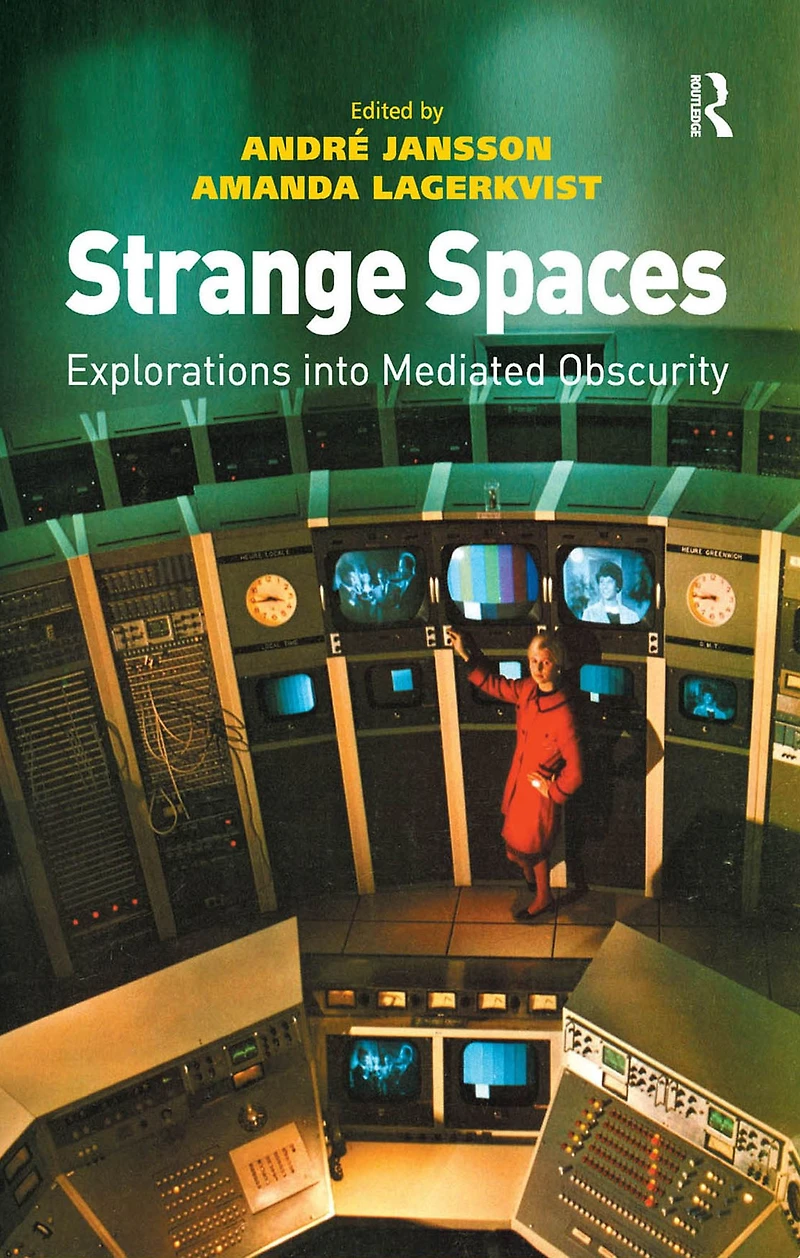 Strange Spaces: Explorations into Mediated Obscurity