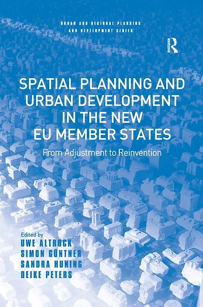 Spatial Planning and Urban Development the New EU Member States: From Adjustment to Reinvention