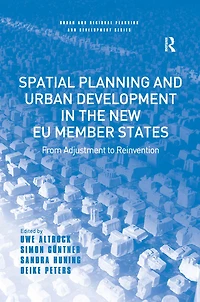 Spatial Planning and Urban Development the New EU Member States: From Adjustment to Reinvention