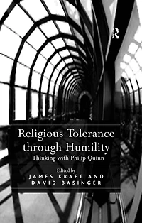 Religious Tolerance through Humility: Thinking with Philip Quinn
