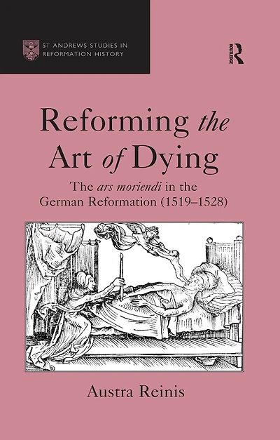 Reforming the Art of Dying: ars moriendi German Reformation (1519-1528)