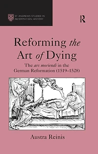 Reforming the Art of Dying: ars moriendi German Reformation (1519-1528)