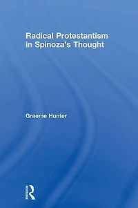 Radical Protestantism Spinoza's Thought