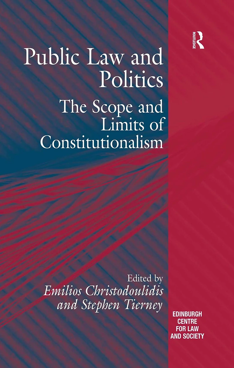 Public Law and Politics: The Scope Limits of Constitutionalism
