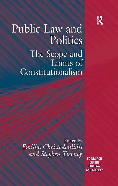 Public Law and Politics: The Scope Limits of Constitutionalism