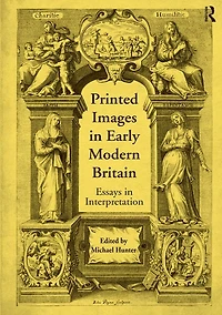 Printed Images Early Modern Britain: Essays Interpretation