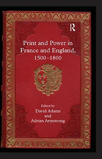 Print and Power France England, 1500-1800