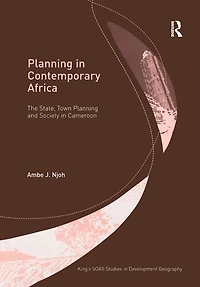 Planning Contemporary Africa: The State, Town and Society Cameroon
