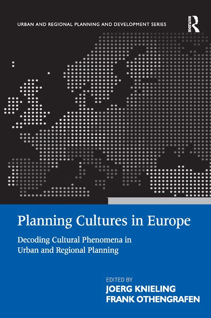 Planning Cultures Europe: Decoding Cultural Phenomena Urban and Regional