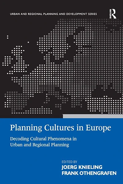 Planning Cultures Europe: Decoding Cultural Phenomena Urban and Regional