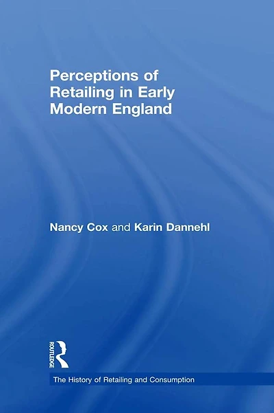 Perceptions of Retailing Early Modern England