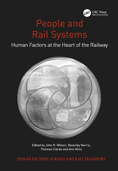 People and Rail Systems: Human Factors at the Heart of Railway