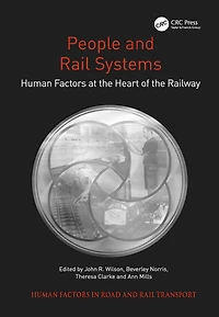 People and Rail Systems: Human Factors at the Heart of Railway