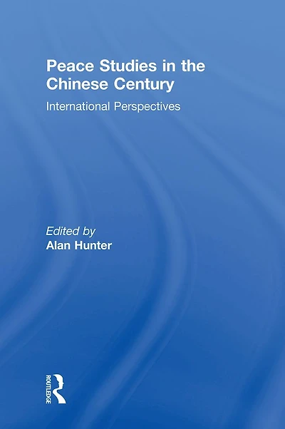 Peace Studies the Chinese Century: International Perspectives