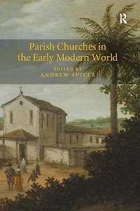 Parish Churches the Early Modern World