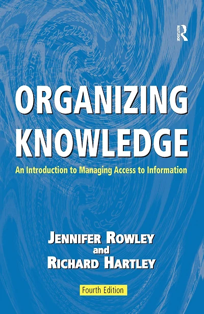 Organizing Knowledge: An Introduction to Managing Access Information