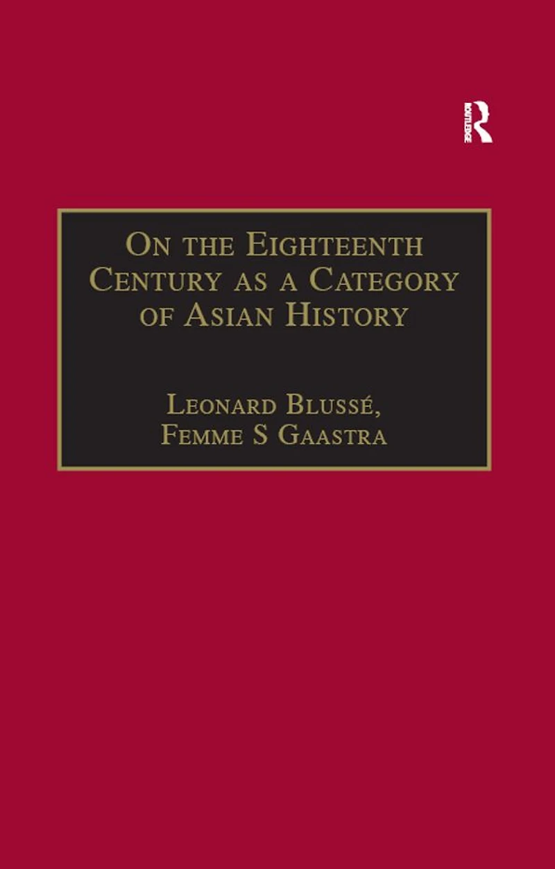 On the Eighteenth Century as a Category of Asian History: Van Leur Retrospect