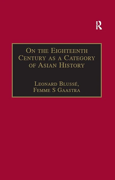 On the Eighteenth Century as a Category of Asian History: Van Leur Retrospect