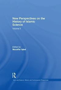 New Perspectives on the History of Islamic Science: Volume 3