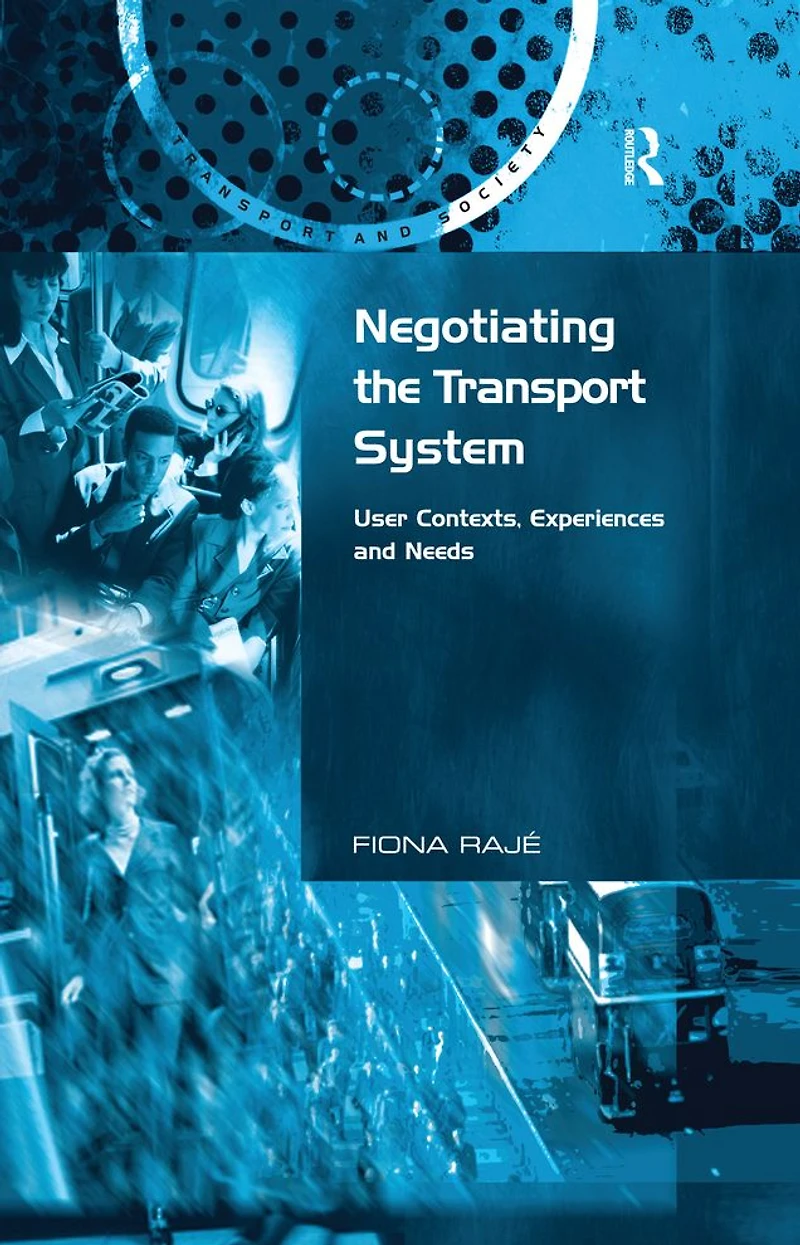 Negotiating the Transport System: User Contexts, Experiences and Needs