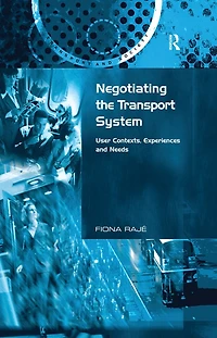 Negotiating the Transport System: User Contexts, Experiences and Needs