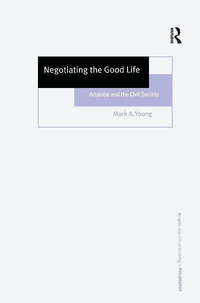 Negotiating the Good Life: Aristotle and Civil Society