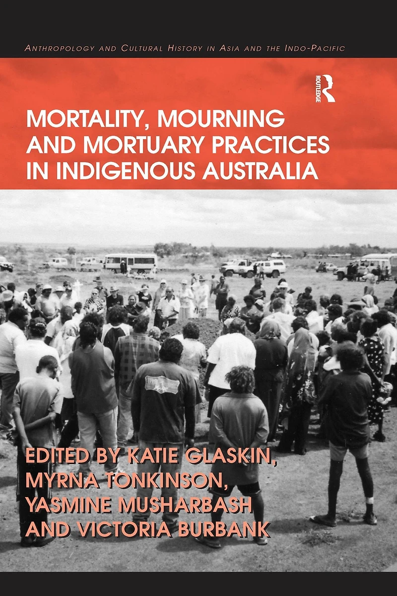 Mortality, Mourning and Mortuary Practices Indigenous Australia