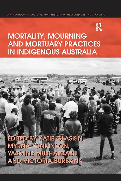 Mortality, Mourning and Mortuary Practices Indigenous Australia