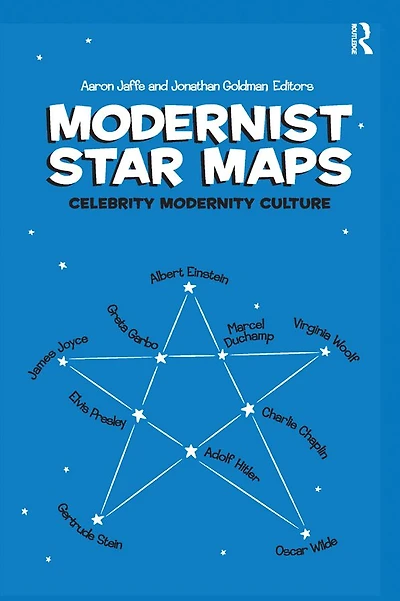 Modernist Star Maps: Celebrity, Modernity, Culture