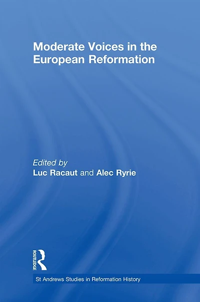 Moderate Voices the European Reformation