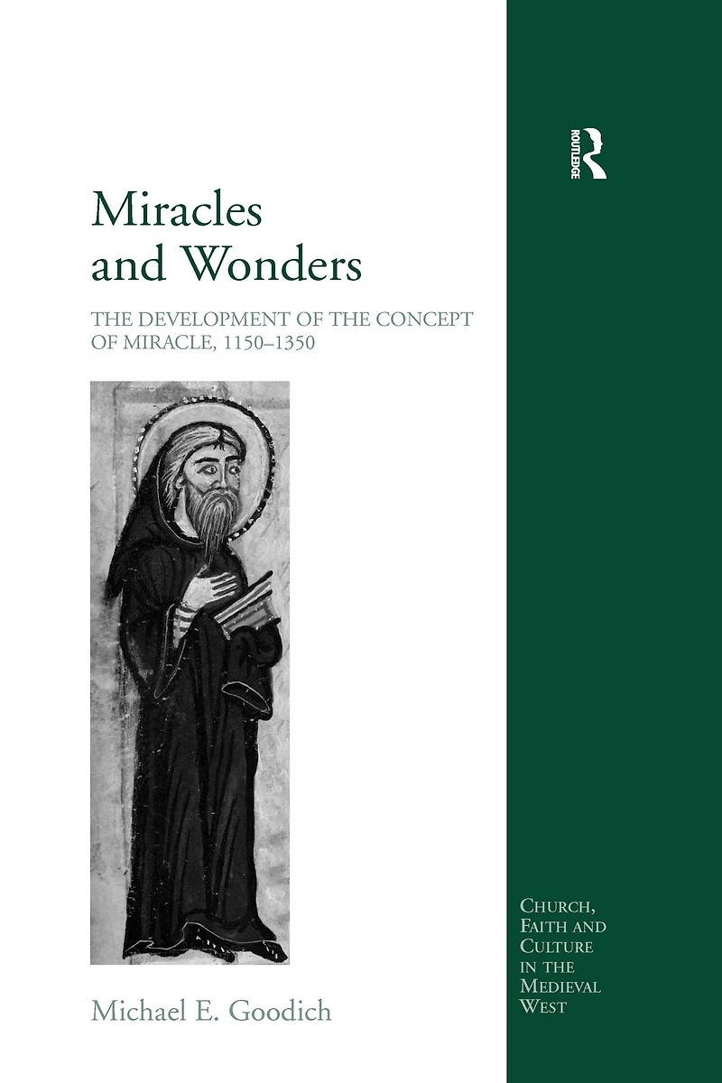 Miracles and Wonders: the Development of Concept Miracle, 1150-1350