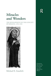 Miracles and Wonders: the Development of Concept Miracle, 1150-1350