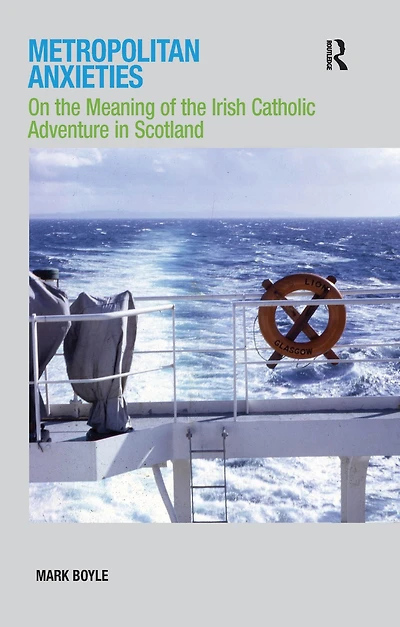 Metropolitan Anxieties: On the Meaning of Irish Catholic Adventure Scotland