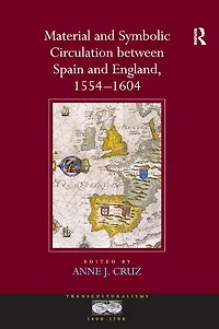Material and Symbolic Circulation between Spain England, 1554-1604