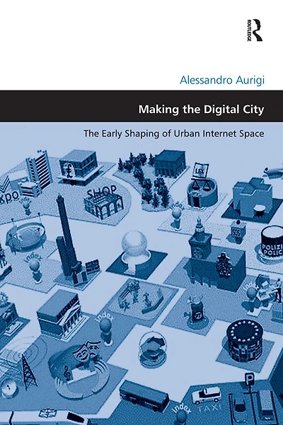Making The Digital City: Early Shaping of Urban Internet Space