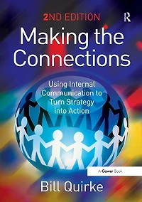 Making the Connections: Using Internal Communication to Turn Strategy into Action