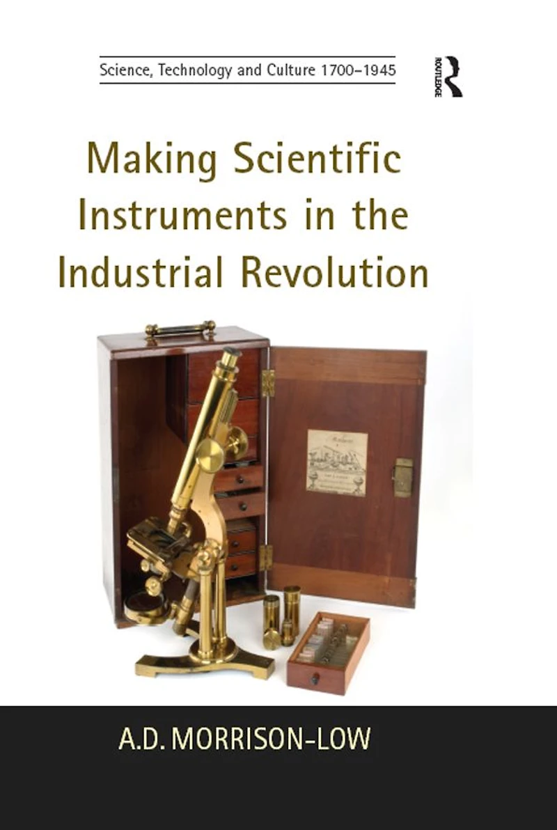 Making Scientific Instruments the Industrial Revolution