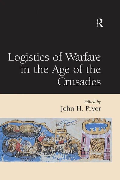 Logistics of Warfare the Age Crusades