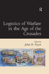 Logistics of Warfare the Age Crusades
