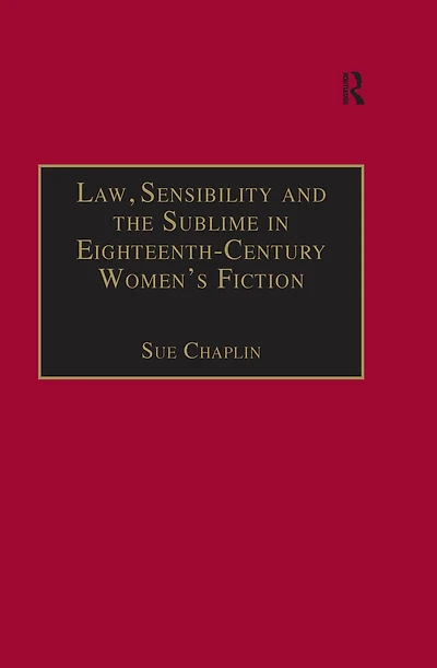 Law, Sensibility and the Sublime Eighteenth-Century Women's Fiction: Speaking of Dread