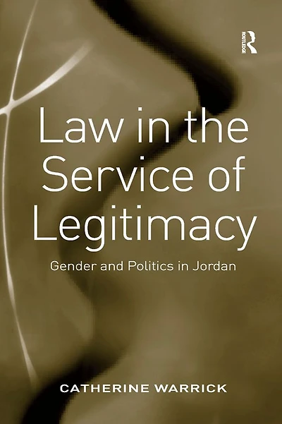 Law the Service of Legitimacy: Gender and Politics Jordan
