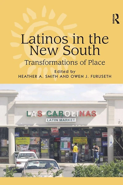 Latinos the New South: Transformations of Place
