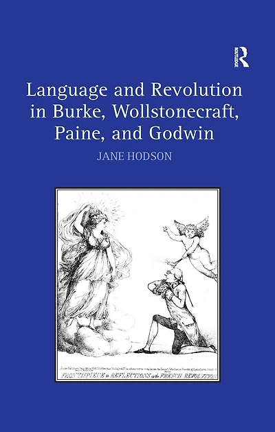 Language and Revolution Burke, Wollstonecraft, Paine, Godwin