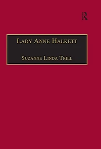 Lady Anne Halkett: Selected Self-Writings