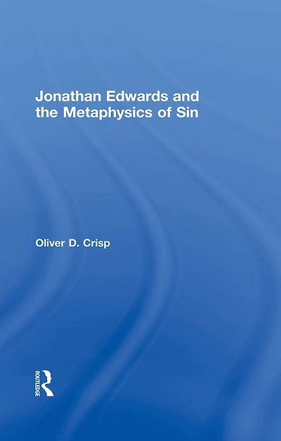 Jonathan Edwards and the Metaphysics of Sin