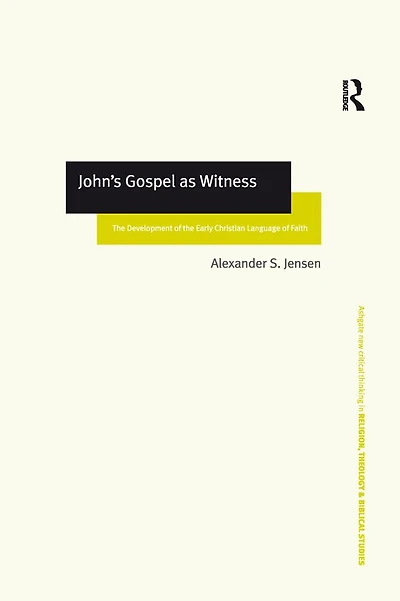 John's Gospel as Witness: the Development of Early Christian Language Faith