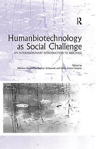 Humanbiotechnology as Social Challenge: An Interdisciplinary Introduction to Bioethics